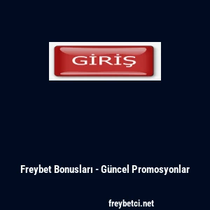 Freybet Bonusları - G&uuml;ncel Promosyonlar