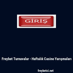 Freybet Turnuvalar - Haftalık Casino Yarışmaları